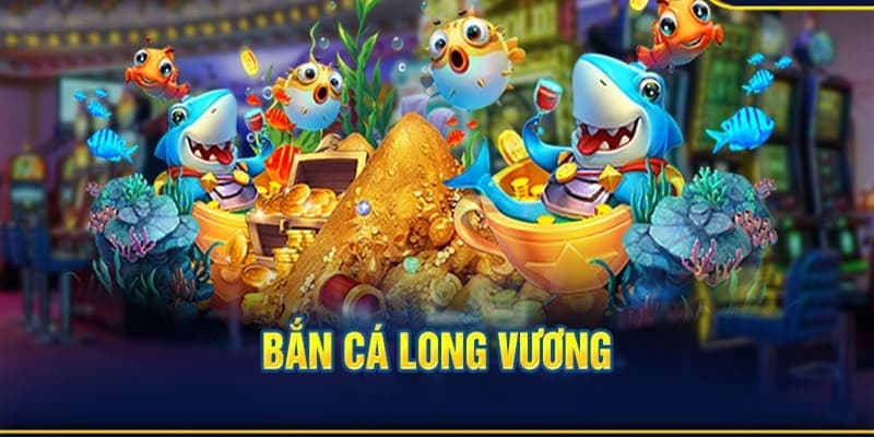 Luật chơi đơn giản dễ hiểu của game bắn cá long vương