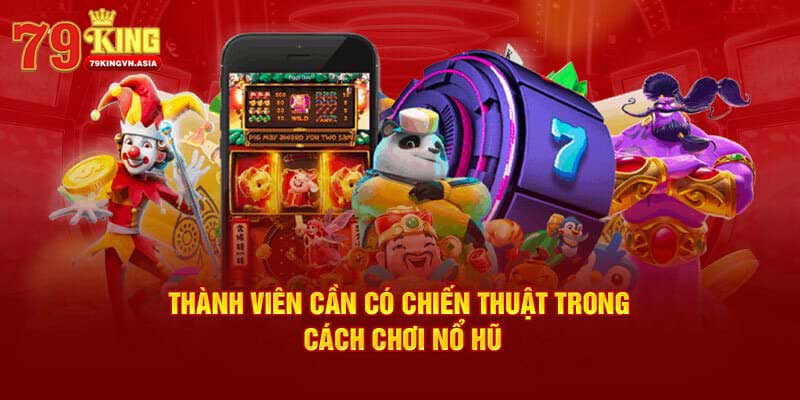 Chiến thuật chơi Nổ hũ 8bit  ai cũng nên biết